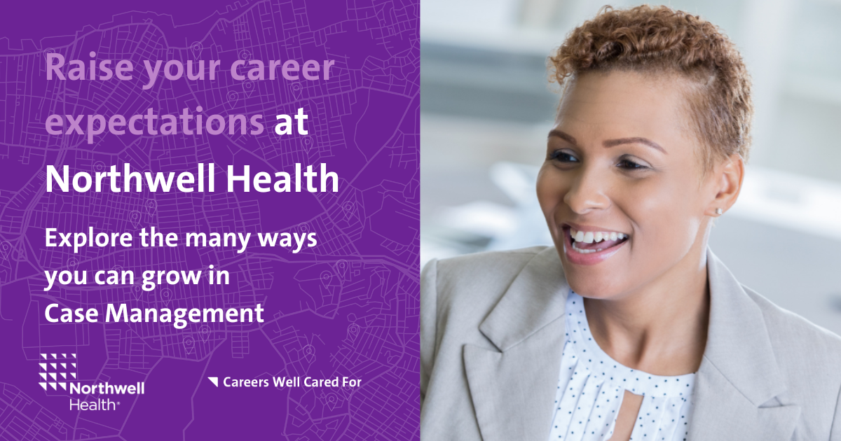 RN Case Management Careers at Northwell Health, Raise Your Career