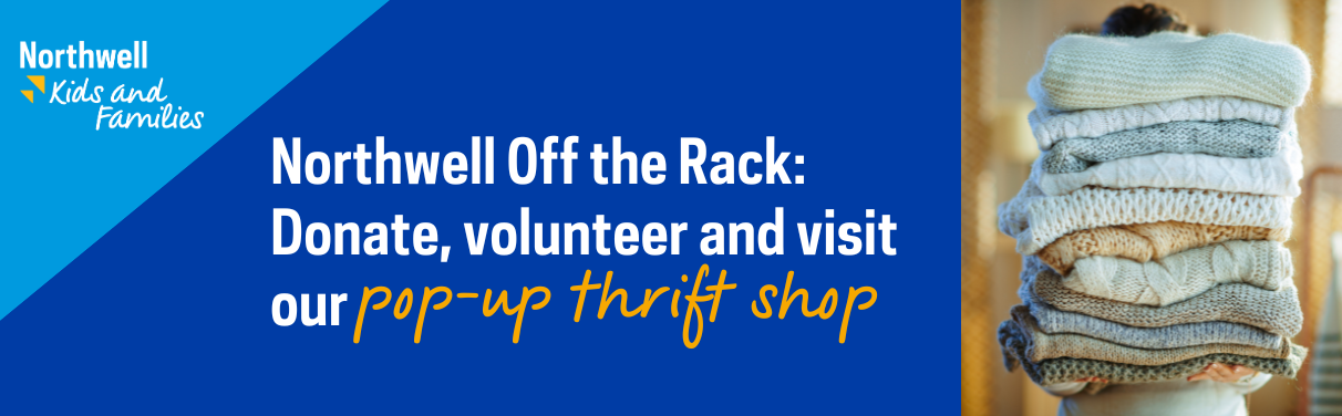 Northwell Off the Rack: Donate, volunteer and visit our pop-up thrift shop