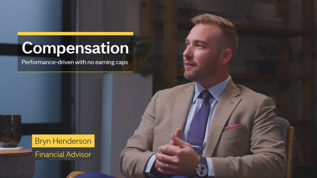 Bryn Henderson, financial advisor, speaking about Compensation, performance-driven with no earning caps.