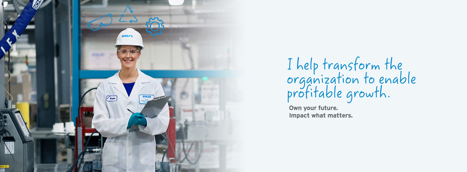 I help transform the organization to enable profitable growth. Own your future. Impact what matters.